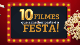 10 filmes que a melhor parte é a festa!  